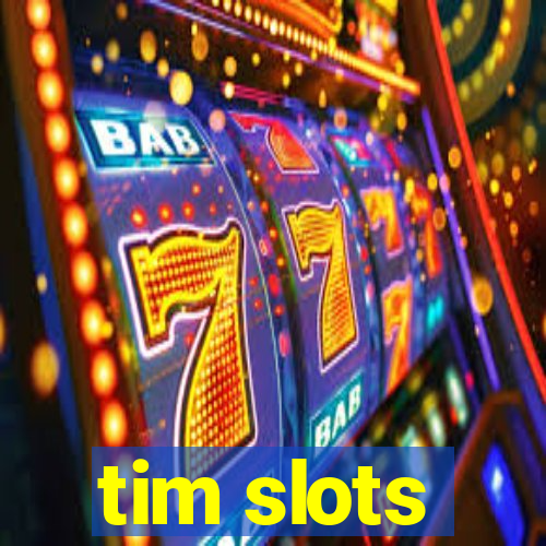 tim slots